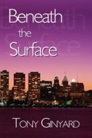 Beneath The Surface 1587364174 Book Cover