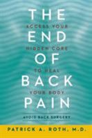 The End of Back Pain: Access Your Hidden Core to Heal Your Body 0062197746 Book Cover