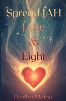 Spread JAH Love And Light B0H6R9XZFH Book Cover