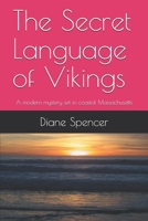 The Secret Language of Vikings: A Modern Mystery Set in Coastal Massachusetts 1519079591 Book Cover