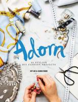 Adorn: 25 Stylish DIY Fashion Projects 1742706533 Book Cover