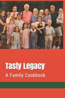 Tasty Legacy: A Family Cookbook B08KFYXHNB Book Cover