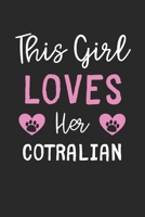 This Girl Loves Her Cotralian: Lined Journal, 120 Pages, 6 x 9, Funny Cotralian Gift Idea, Black Matte Finish (This Girl Loves Her Cotralian Journal) 1673730558 Book Cover