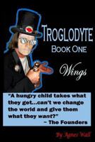 Troglodytes: Book One Wings 1530200598 Book Cover