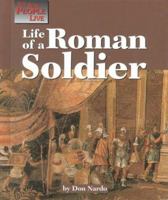 The Way People Live - Life of a Roman Soldier (The Way People Live) 1560066792 Book Cover