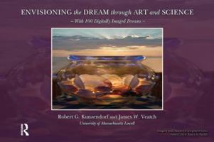 Envisioning the Dream Through Art and Science 0895038587 Book Cover