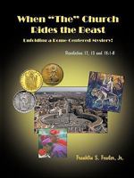 When "The" Church Rides the Beast: Unfolding a Rome-Centered Mystery! 1426969252 Book Cover