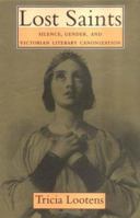 Lost Saints: Silence, Gender, and Victorian Literary Canonization (Victorian Literature and Culture Series) 0813916526 Book Cover