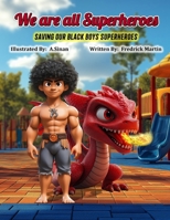 We are all Superheroes: Saving our Black Boys Superheroes B0DP2THZ5X Book Cover