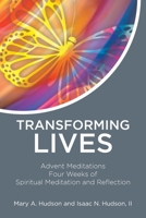 Transforming Lives: Advent Meditations Four Weeks of Spiritual Meditation and Reflection null Book Cover