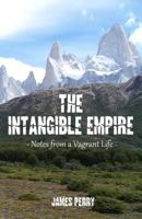 The Intangible Empire: Notes from a Vagrant Life 1489595090 Book Cover