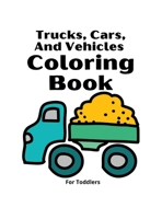 Trucks Coloring Book for Kids: Wonderful Trucks, Cars And Vehicles Coloring Book For Kids / Cars coloring book for kids & toddlers - activity books for preschooler - coloring book for Boys, Girls, Fun 1008931063 Book Cover