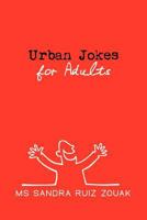 Urban Jokes for Adults 1477408347 Book Cover