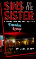 Sins Of The Sister: A Tricky Dick Key West Mystery 165725075X Book Cover