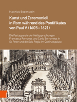 Kunst Und Zeremoniell in ROM Wahrend Des Pontifikates Von Paul V. (1605-1621) 3205216636 Book Cover