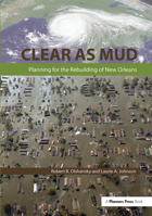 Clear as Mud: Planning for the Rebuilding of New Orleans 1138373931 Book Cover