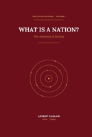 What Is a Nation?: The Anatomy of Society (The Life of Nations,) 199791218X Book Cover