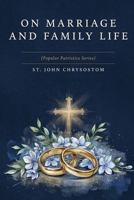 On Marriage and Family Life (Popular Patristics Series) 937123301X Book Cover