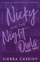 Nicky and the Night Owls: Part Two (Heats and Hearts) 1988931258 Book Cover
