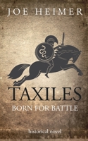 Taxiles: Born for Battle 3754332058 Book Cover