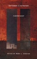 September 11 in History: A Watershed Moment? (American Encounters/Global Interactions) 0822332426 Book Cover