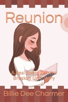 Reunion: A Real Sweet Twisted Breakup Love Story B0BRYZNR77 Book Cover