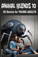 Animal Blends 10: 50 Stories for Young Adults - Rights & Voices: Inspiring Tales of Equality, Social Justice, and Youth Activism in a Diverse World - ... Ten (Animal Blends Stories for Young Adults) B0CPCST9ML Book Cover