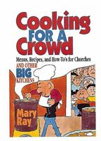 Cooking for a Crowd: Menus, Recipes, and How-To's for Churches and Other Big Kitchens 0687002532 Book Cover