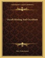 Occult Healing And Occultism 1163009709 Book Cover