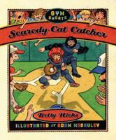 Scaredy-Cat Catcher (Gym Shorts) 1596432462 Book Cover