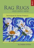 Rag Rugs - Old into New: Bk. 2: Techniques and Starter Projects 0956765912 Book Cover