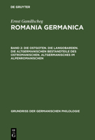 Romania Germanica, Band 2, Die Ostgoten. Die Langobarden. Die Altgermanischen Bestandteile Des Ostromanischen. Altgermanisches Im Alpenromanischen 3110033143 Book Cover