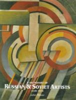 A Dictionary of Russian and Soviet Artists 1420-1970 1851491821 Book Cover