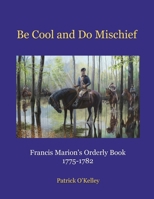 Be Cool and Do Mischief 1956904298 Book Cover