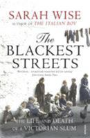 The Blackest Streets: The Life and Death of a Victorian Slum 1844133311 Book Cover