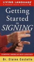 Getting Started in Signing: A Complete Visual Course in American Sign Language 060980653X Book Cover