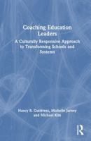 Coaching Education Leaders: A Culturally Responsive Approach to Transforming Schools and Systems 0367436183 Book Cover