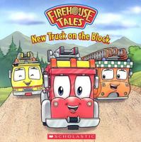 New Truck On The Block (Firehouse Tales) 0439842964 Book Cover