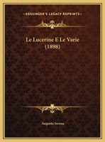 Le Lucerine E Le Varie 116736970X Book Cover