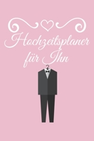 Hochzeitsplaner für Ihn: Hochzeitsplaner für die Hochzeitsplanung/Hochzeitsvorbereitung. 120 Seiten. Hochzeitsfeier planen organisieren. Mit Checklisten. (German Edition) 1672432383 Book Cover