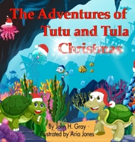 The Adventures of Tutu and Tula. Christmas 1999234413 Book Cover