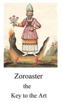 Zoroaster : The Key to the Art B0GYJ926JC Book Cover