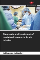 Diagnosis and treatment of combined traumatic brain injuries 6208974321 Book Cover