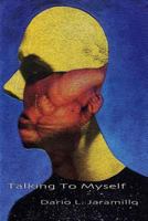 Talking To Myself 144862892X Book Cover