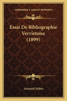 Essai De Bibliographie Vervietoise (1899) 1161165789 Book Cover