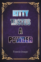 Kitty Tastes a Powder 1636921582 Book Cover
