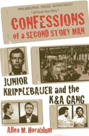 Confessions of a Second Story Man: Junior Kripplebauer and the K & A Gang 1569803137 Book Cover