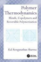 Polymer Thermodynamics: Blends, Copolymers and Reversible Polymerization 1138113492 Book Cover