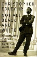 Not All Black and White: Affirmative Action and American Values 0374525412 Book Cover