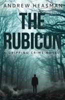 The Rubicon: A Gripping Crime Novel B08QM1Z2JQ Book Cover